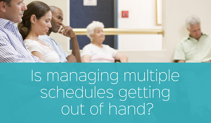 Is Managing Multiple Schedules Getting out of Hand?