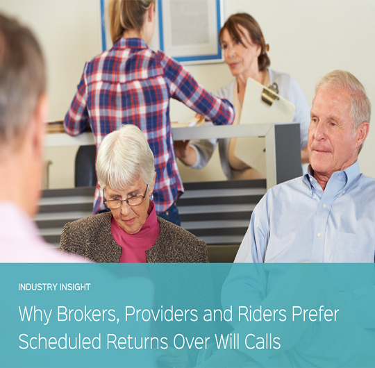 Why Brokers, Providers and Riders Prefer Scheduled Returns Over Will Calls