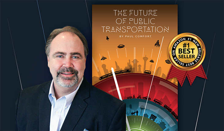 Industry Veteran, Paul Comfort’s Acclaimed New Book – The Future of Public Transportation